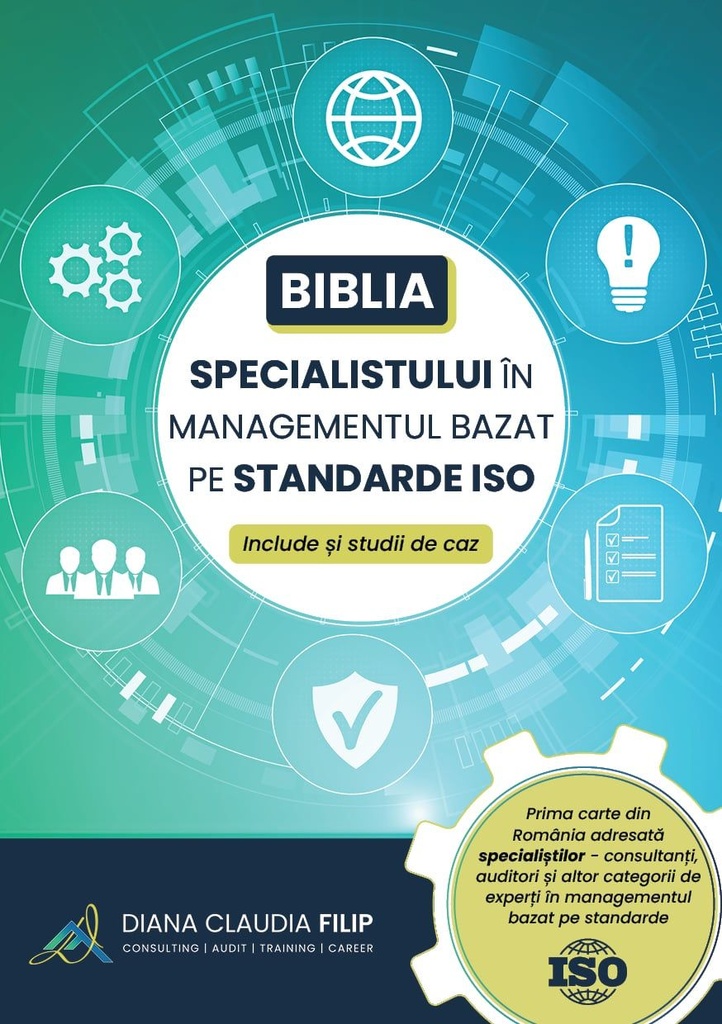 Carte ”Biblia Specialistului în Managementul Bazat pe Standarde ISO” include și studii de caz